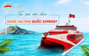 Tại Sao Nên Chọn Hãng Tàu Phú Quốc Express?    